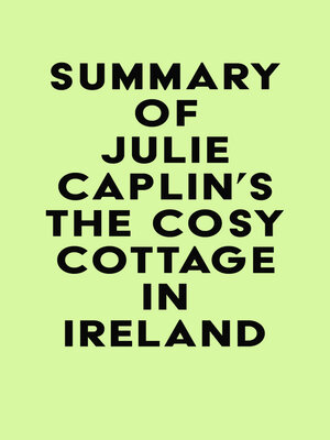 cover image of Summary of Julie Caplin's the Cosy Cottage in Ireland